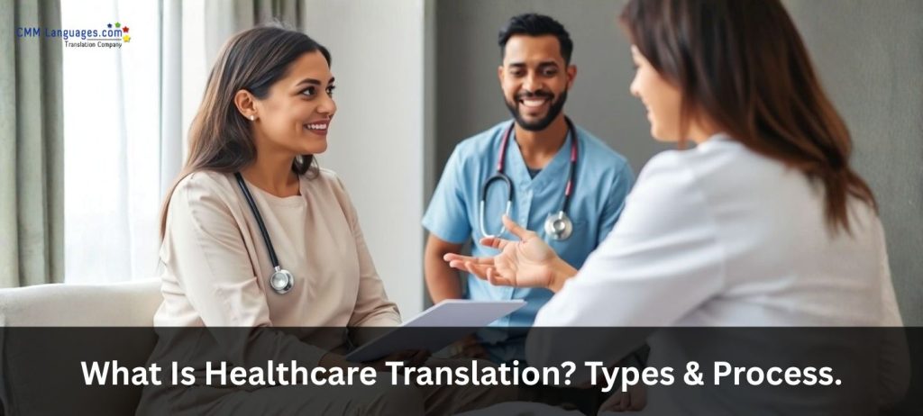Healthcare Translation: Types, Process & Why It Matters